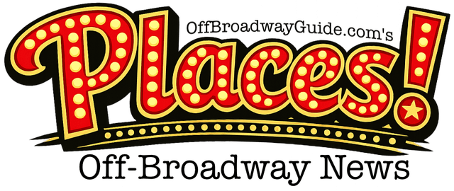 Places! Off-Broadway News