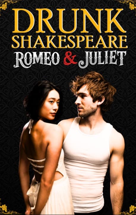 Drunk Romeo & Juliet