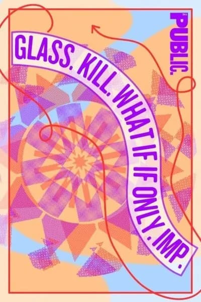 Glass. Kill. What If If Only. Imp.