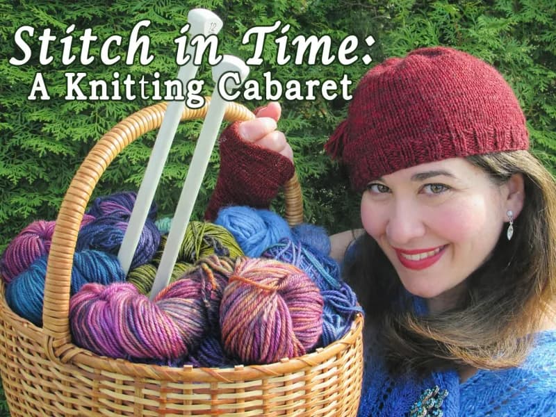 Stitch in Time: A Knitting Cabaret