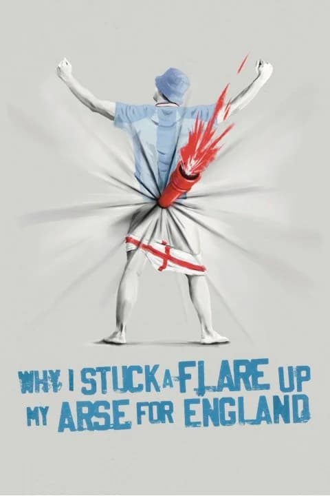 Why I Stuck a Flare Up My Arse for England